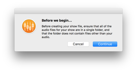 An OnStage Show Maker dialog headed “Before we begin…”, asking that all of the audio files for the show be in a single folder containing nothing else, with Cancel and Continue buttons.